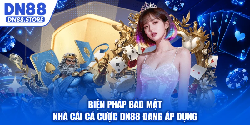 Biện pháp bảo mật nhà cái cá cược DN88 đang áp dụng
