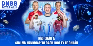 Kèo Châu Á – Giải Mã Handicap Và Cách Đọc Tỷ Lệ Chuẩn