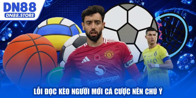 Lỗi đọc kèo người mới cá cược nên chú ý