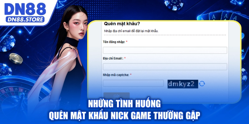 Những tình huống quên mật khẩu nick game thường gặp
