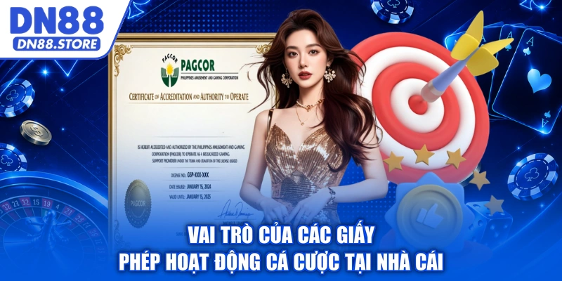 Vai trò của các giấy phép hoạt động cá cược tại nhà cái