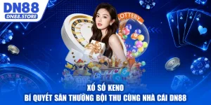 Xổ Số Keno - Bí Quyết Săn Thưởng Bội Thu Cùng Nhà Cái DN88